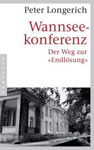 Peter Longerich. Wannseekonferenz - Der Weg zur "Endlösung". Pantheon, 2016.