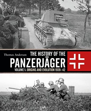 Anderson, Thomas. The History of the Panzerjager - Volume 1: Origins and Evolution 1939-42. Bloomsbury Publishing PLC, 2018.