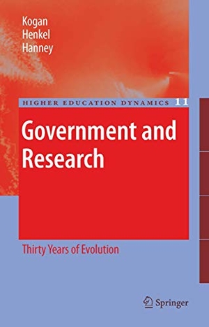 Kogan, Maurice / Hanney, Steve et al. Government and Research - Thirty Years of Evolution. Springer Netherlands, 2006.