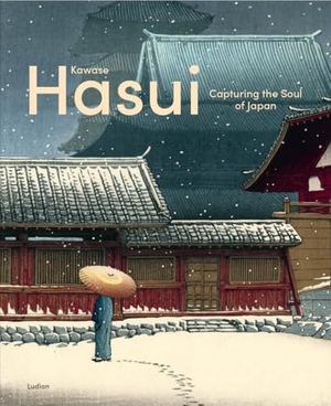 Uhlenbeck, Chris / Dwinger, Jim et al. Kawase Hasui - Capturing the Soul of Japan. Ludion, 2026.