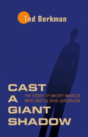 Berkman, Ted. Cast a Giant Shadow: The Story of Mi