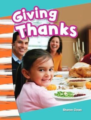 Coan, Sharon. Giving Thanks. Teacher Created Materials, 2013.