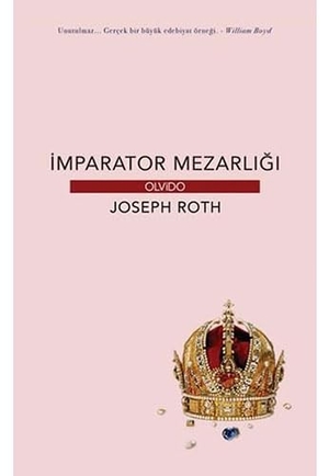 Roth, Joseph. Imparator Mezarligi. Olvido Kitap, 2017.