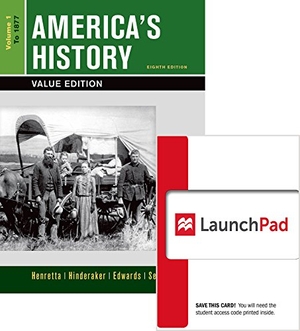 Henretta, James A / Hinderaker, Eric et al. America's History 8e V1 & Launchpad (Six Month Access for Virtual Bundle). Bedford Books, 2016.