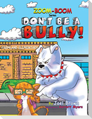 Don't Be A Bully