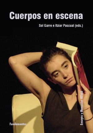 Pascual, Itziar / Sol Garre Rubio. Cuerpos en escena. Editorial Fundamentos, 2009.
