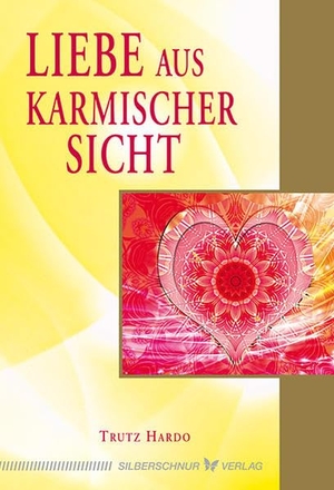 Hardo, Trutz. Liebe aus karmischer Sicht. Silberschnur Verlag Die G, 2017.