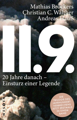 Bröckers, Mathias / Walther, Christian C. et al. 11.9. - 20 Jahre danach - Einsturz einer Legende. Westend, 2021.