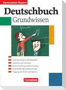 Deutschbuch 5.-10. Jahrgangsstufe. Schülerbuch. Grundwissen. Gymnasium Bayern