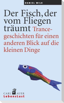 Der Fisch, der vom Fliegen träumt