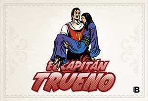 Mora, Víctor / Ambrós. El Capitán Trueno, Veneno paralizante, facs.385-432. B (Ediciones B), 2000.