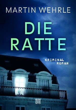 Wehrle, Martin. Die Ratte - Kriminalroman. Benevento, 2019.