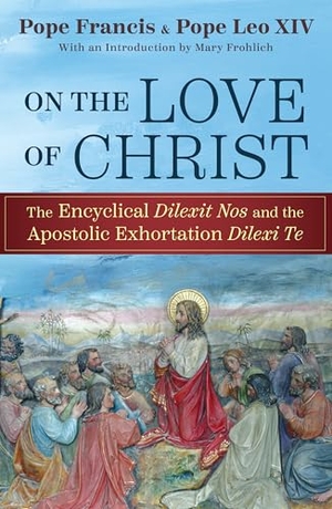 Pope Francis / Pope Leo XIV. On the Love of Christ: The Encyclical Delexit Nos and the Apostolic. Orbis Books, 2026.