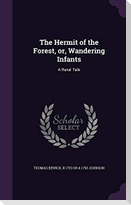The Hermit of the Forest, or, Wandering Infants: A Rural Tale