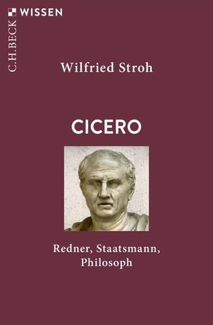 Stroh, Wilfried. Cicero - Redner, Staatsmann, Philosoph. C.H. Beck, 2026.