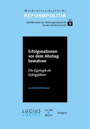 Reutner, Friedrich. Erfolgsnationen vor dem Abstieg bewahren - Die Egologik als Erfolgsfaktor. De Gruyter Oldenbourg, 2008.