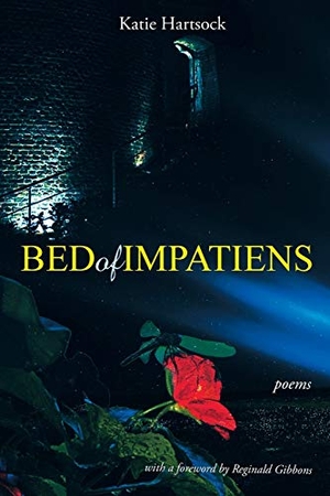 Hartsock, Katie. Bed of Impatiens - Poems. Able Muse Press, 2016.