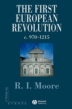 Moore. First European Revolution. John Wiley & Sons, 2000.