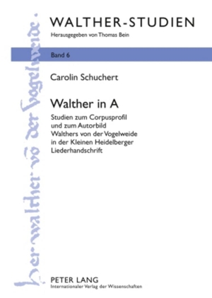 Schuchert, Carolin. Walther in A - Studien zum Corpusprofil und zum Autorbild Walthers von der Vogelweide in der Kleinen Heidelberger Liederhandschrift. Peter Lang, 2010.