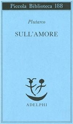 Plutarco. Sull'amore. , 1986.
