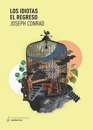 Conrad, Joseph. Los idiotas ; El regreso. Ediciones de la Isla de Siltolá, S.L., 2020.