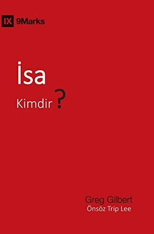 Gilbert, Greg. ¿sa Kimdir? (Who Is Jesus?) (Turkish). 9Marks, 2020.
