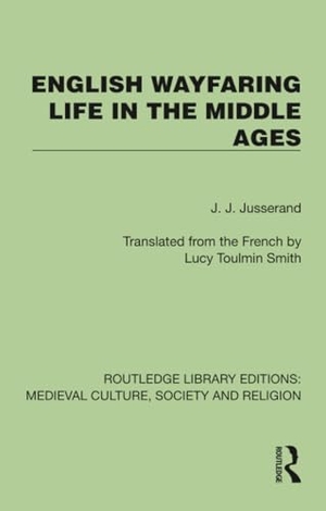 Jusserand, J. J.. English Wayfaring Life in the Middle Ages. Taylor & Francis Ltd, 2026.