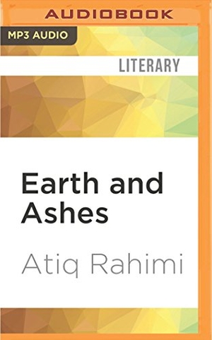 Rahimi, Atiq. Earth and Ashes. Brilliance Audio, 2017.