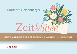 Heidenberger, Burkhard. Zeitblüten - Gute Karten für persönliche Wohlfühlmomente. Herder Verlag GmbH, 2024.