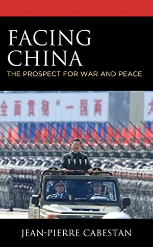 Cabestan, Jean-Pierre. Facing China - The Prospect for War and Peace. Rowman & Littlefield Publishers, 2023.