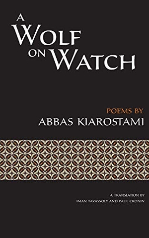 Kiarostami, Abbas. A Wolf on Watch. Sticking Place Books, 2015.
