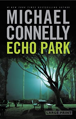 Connelly, Michael. Echo Park. Hachette Book Group USA, 2006.