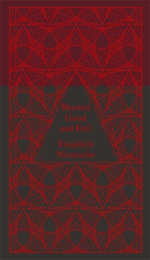 Nietzsche, Friedrich. Beyond Good and Evil. Penguin Books Ltd (UK), 2014.