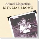 Animal Magnetism Lib/E: My Life with Creatures Great and Small