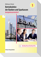 Betriebslehre der Banken und Sparkassen -kompetenzorientiert - Band 1