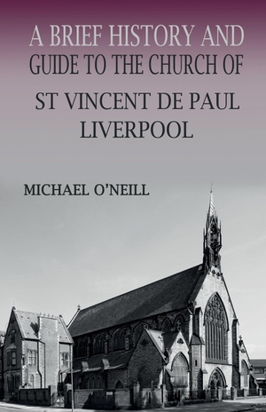 O'Neill, Michael. A Brief History and Guide to the Church of St Vincent de Paul, Liverpool. Gracewing Publishing, 2013.