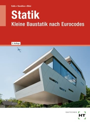 Günther, Susan / Vassiliou, Chrisoula et al. Statik - Kleine Baustatik nach Eurocodes. Handwerk + Technik GmbH, 2023.