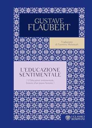 Flaubert, Gustave. L' educazione sentimentale. Bompiani, 2024.