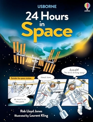 Jones, Rob Lloyd. 24 Hours in Space. Usborne Books, 2024.