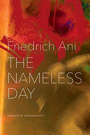 Ani, Friedrich. The Nameless Day. Seagull Books, 2018.