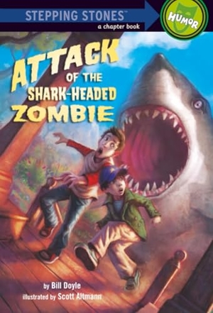 Doyle, Bill. Attack of the Shark-Headed Zombie. Random House, 2011.