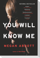 You Will Know Me