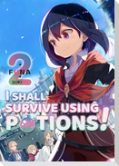 I Shall Survive Using Potions! Volume 2 (Light Novel)