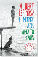 El Mundo Azul: AMA Tu Caos / The Blue World: Love Your Chaos