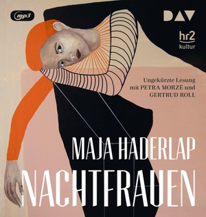 Haderlap, Maja. Nachtfrauen - Ungekürzte Lesung mit Petra Morzé und Elisabeth Orth (1 mp3-CD). Audio Verlag Der GmbH, 2023.