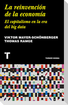 La reinvención de la economía : el capitalismo en la era del big data
