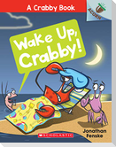 Wake Up, Crabby!: An Acorn Book (a Crabby Book #3)