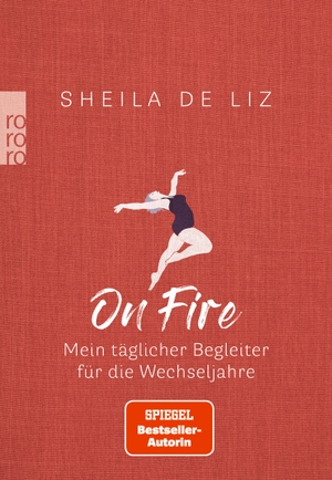 de Liz, Sheila. On Fire - Mein täglicher Begleiter für die Wechseljahre. Rowohlt Taschenbuch, 2021.