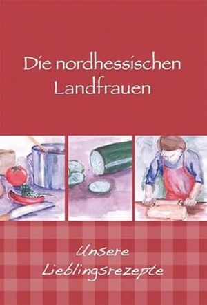 Die nordhessischen Landfrauen - Unsere Lieblingsrezepte. Wartberg Verlag, 2012.