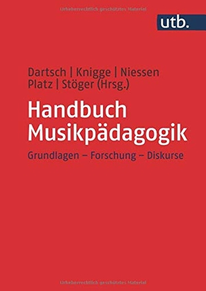 Dartsch, Michael / Jens Knigge et al (Hrsg.). Handbuch Musikpädagogik - Grundlagen - Forschung - Diskurse. UTB GmbH, 2018.
